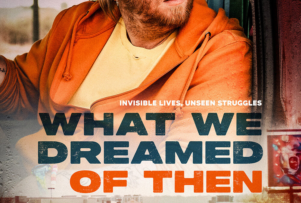 What We Dreamed of Then
